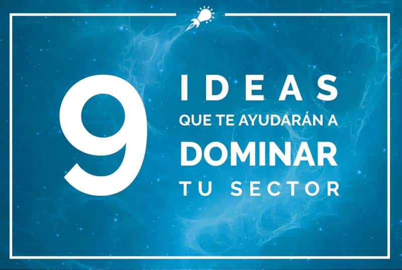 nueve-ideas-dominar-sector