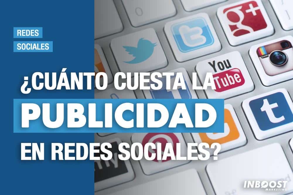 cuanto cuesta publicidad redes sociales