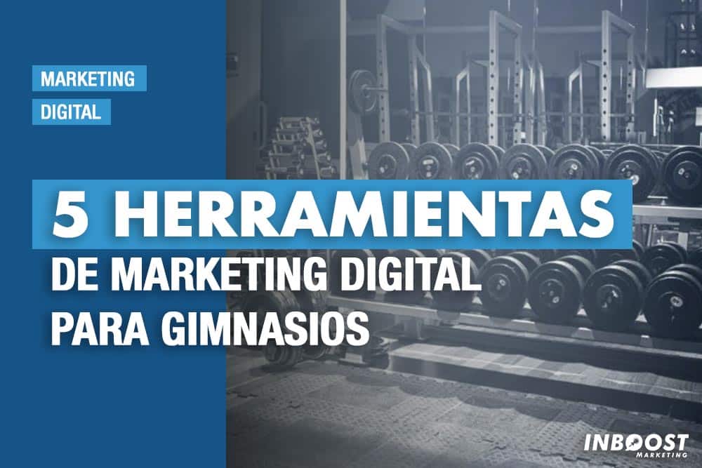 herramientas marketing digital gimnasios herramientas marketing digital gimnasios