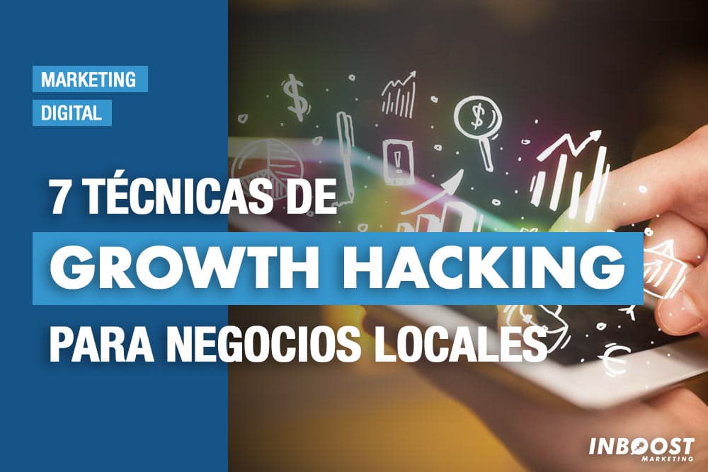 tecnicas growth hacking negocios locales tecnicas growth hacking negocios locales