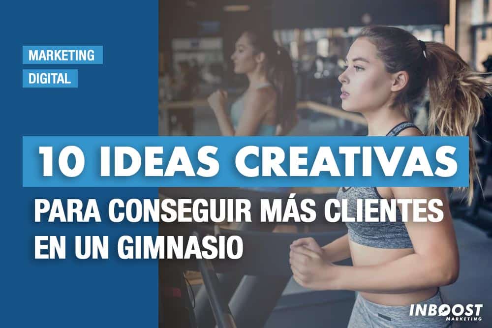 ideas creativas conseguir clientes gimnasio
