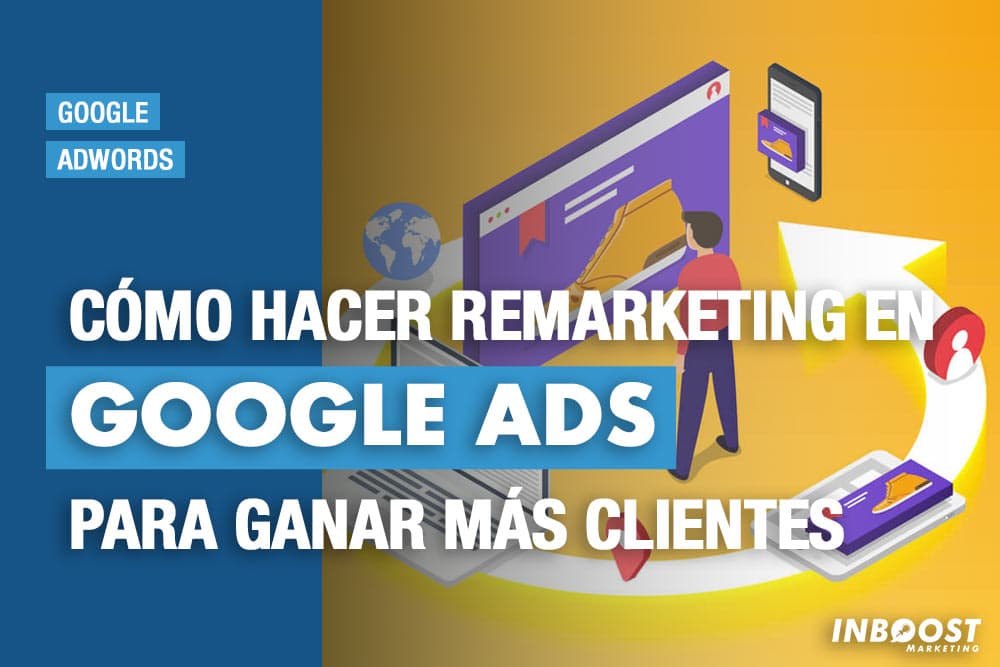 remarketing google ads ganar clientes