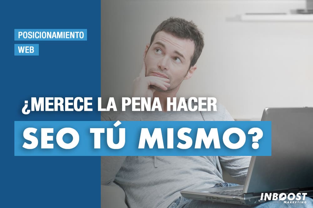 hacer seo tu mismo buena idea
